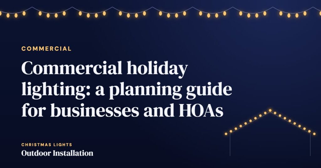 Commercial holiday lighting: a planning guide for businesses and HOAs